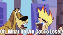 Johnny Test Dukey GIF - Johnny Test Dukey Oh What Do We Got To Lose GIFs
