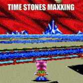 a screenshot of a video game with the words time stones maxxing at the top