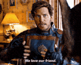 Guardians Of The Galaxy Star Lord GIF - Guardians Of The Galaxy Star Lord We Love Our Friend GIFs