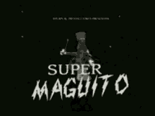 Supermaguito Maguitoexplosivo GIF - Supermaguito Maguitoexplosivo Dante GIFs