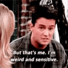 But Thats Me Im Weird And Sensitive Chandler GIF - But Thats Me Im Weird And Sensitive Chandler Friends GIFs
