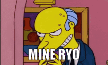 Mine Ryo Mr Burns GIF - Mine Ryo Mr Burns Mr Burns Excellent GIFs