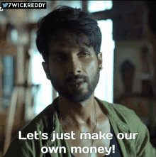 Farzi Shahid Kapoor GIF - Farzi Shahid Kapoor Lets Just Make Our Own Money GIFs