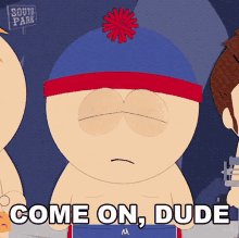 Come On Dude Stan Marsh GIF - Come On Dude Stan Marsh South Park GIFs