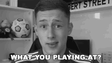 What You Playing At Ellis Greaves GIF - What You Playing At Ellis Greaves Thetruefox GIFs