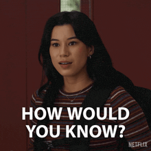 a woman with a backpack is asking how would you know on netflix
