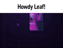 a robot wearing a purple shirt with a dog on it says howdy leaf