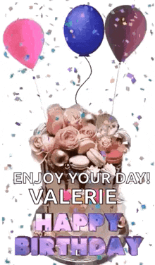 a birthday cake with balloons and confetti says `` enjoy your day ! valerie happy birthday '' .