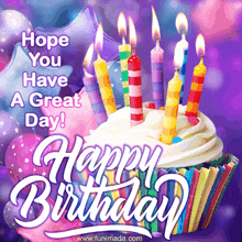 a birthday card with a cupcake and candles and the words hope you have a great day