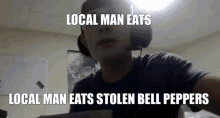 Du Penner Local Man GIF - Du Penner Local Man Stolen Bell Peppers GIFs