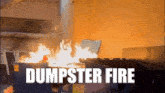 Dumpster Dumpster Fire GIF - Dumpster Dumpster Fire Dumpsterfire GIFs