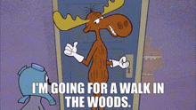 Rocky And Bullwinkle Im Going For A Walk In The Woods GIF - Rocky And Bullwinkle Im Going For A Walk In The Woods Bullwinkle Moose GIFs