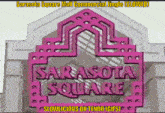 a pink sign that says sarasota square mall commercial jingle