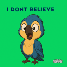 a cartoon parrot with the words " i dont believe " behind it