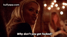Why Don'T You Get Fucked?.Gif GIF - Why Don'T You Get Fucked? Bll Q GIFs