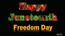 a black background with the words happy juneteenth freedom day written on it