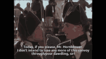 Horatio Hornblower Dawdling Today Hurry GIF - Horatio Hornblower Dawdling Today Hurry GIFs