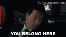 you belong here victor sullivan mark wahlberg uncharted youre supposed to be here