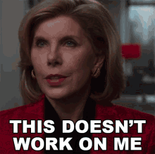This Doesnt Work On Me Diane Lockhart GIF - This Doesnt Work On Me Diane Lockhart The Good Fight GIFs