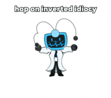 a cartoon character with the words hop on inverted idiocy
