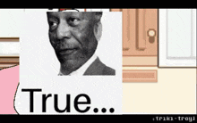 a black and white image of a man with the word true written below it