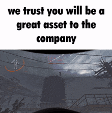 Lethal Company We Trust You Will Be A Great Asset To The Company GIF