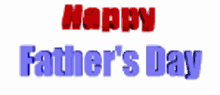 Happy Fathers Day I Love You Dad GIF - Happy Fathers Day I Love You Dad Text GIFs
