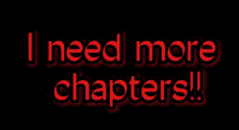 I Need More Chapters More GIF - I Need More Chapters More Chapters I Need GIFs