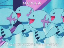 a bunch of cartoon characters with the words attention it is now wooper wednesday on the bottom