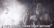 Hes Down There Deep Within Buried GIF - Hes Down There Deep Within Buried Singing GIFs