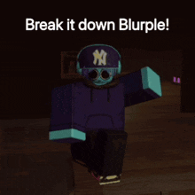 a cartoon character wearing a ny hat and headphones says " break it down blurple "