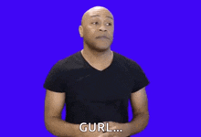 a man in a black shirt is making a funny face and saying gurl
