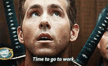 Deadpool Ryan Reynolds GIF - Deadpool Ryan Reynolds Time To Go To Work GIFs