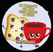 a cartoon illustration of a slice of toast with blueberries and a cup of coffee says it 's wednesday