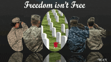 four soldiers salute in front of a cemetery with the words freedom is n't free
