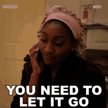 You Need To Let It Go Danni King GIF - You Need To Let It Go Danni King Sistas GIFs