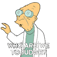 Who Are We To Judge Professor Hubert J Farnsworth Sticker - Who Are We To Judge Professor Hubert J Farnsworth Futurama Stickers