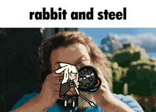 a man taking a picture of a rabbit and the words rabbit and steel