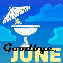 a poster that says goodbye june with a cartoon character in a bowl with an umbrella