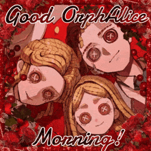 a card that says good onphi alice morning on it