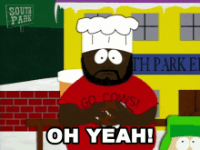 Oh Yeah Chef GIF - Oh Yeah Chef South Park GIFs