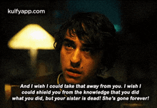 a man says " and i wish i could take that away from you " in a movie