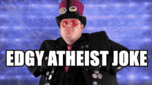 Edgy Atheist GIF - Edgy Atheist Joke GIFs