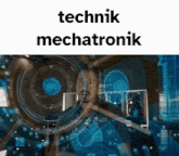 a picture of a man with the words technik mechatronik on the bottom