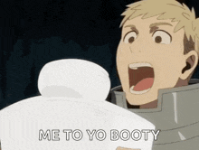 a cartoon of a man yelling at another man with the words me to yo booty on the bottom