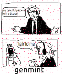 a cartoon of a man saying " my beautiful princess with a disorder talk to me genmint "