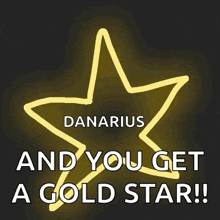 danarius and you get a gold star written in white on a black background