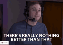 Theres Really Nothing Better Than That Michael Fisher GIF - Theres Really Nothing Better Than That Michael Fisher Esports College Career And Pathways GIFs