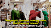 okay people tomorrow morning 10am santa 's coming to town saannttaaaa !! oohmy godd !!