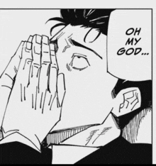 a black and white drawing of a man with his hands on his face and the words `` oh my god '' .